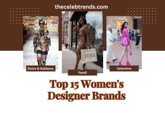 Top 15 Women's Designer Brands: You Must To Know?
